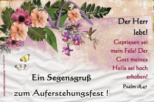 Psalm 18,47 - Der Herr lebt! Gepriesen sei mein Fels! Der Gott meines Heils sei hoch erhoben!